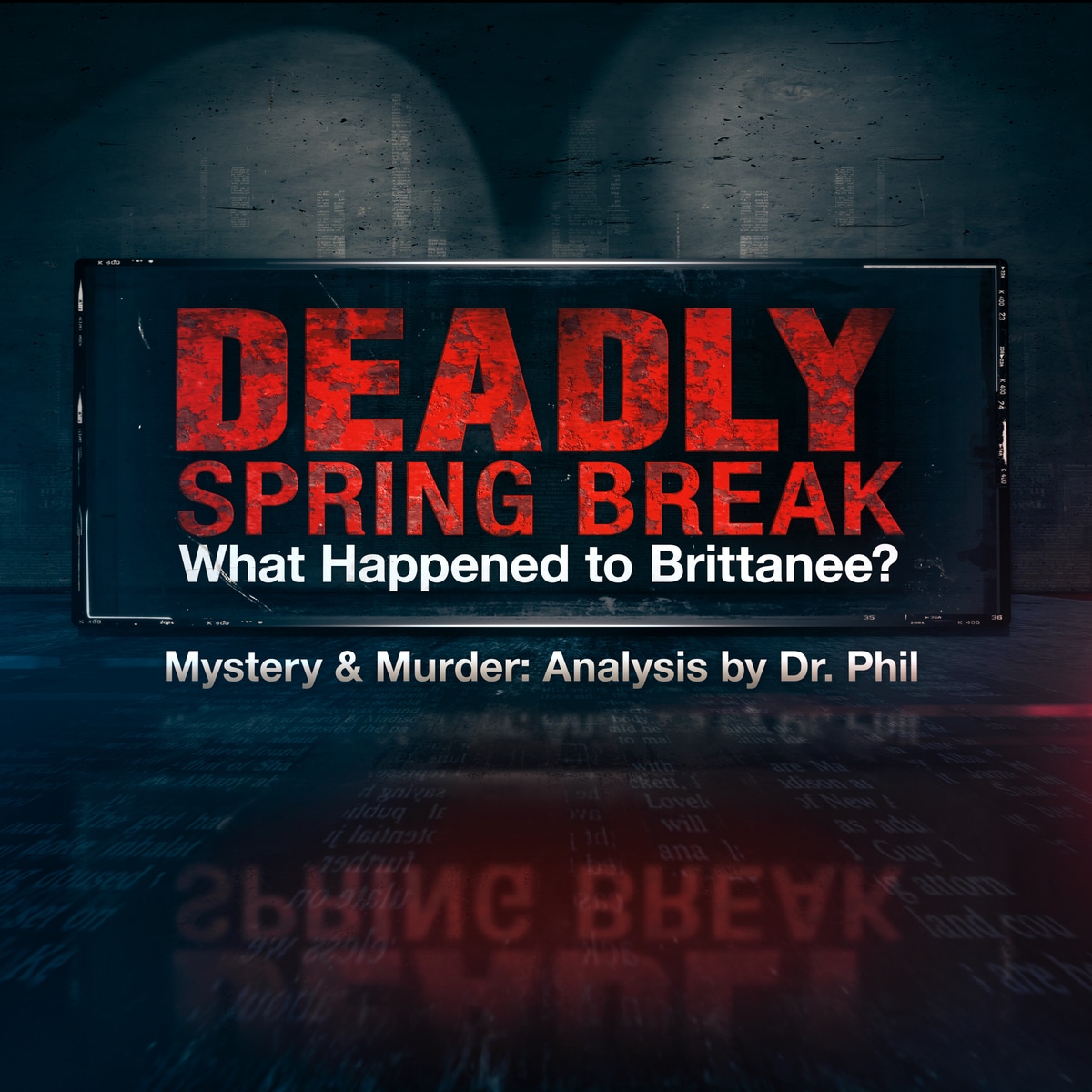 Deadly Spring Break: What Happened to Brittanee?