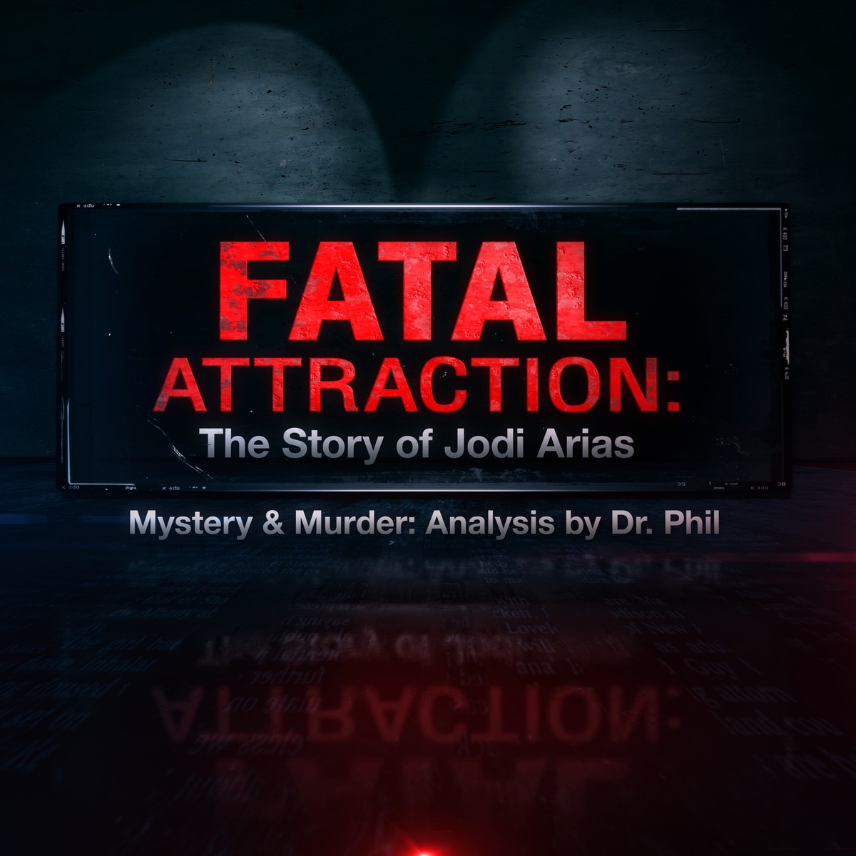 Fatal Attraction: The Story of Jodi Arias