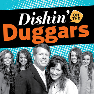 Dishin' on the Duggars
